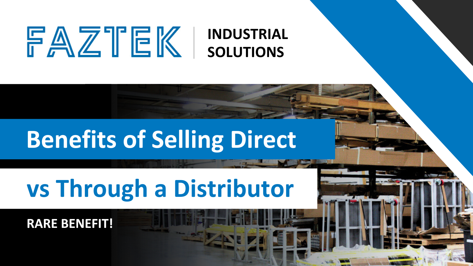 Benefits of Selling Direct vs Through a Distributor – Rare Benefit!