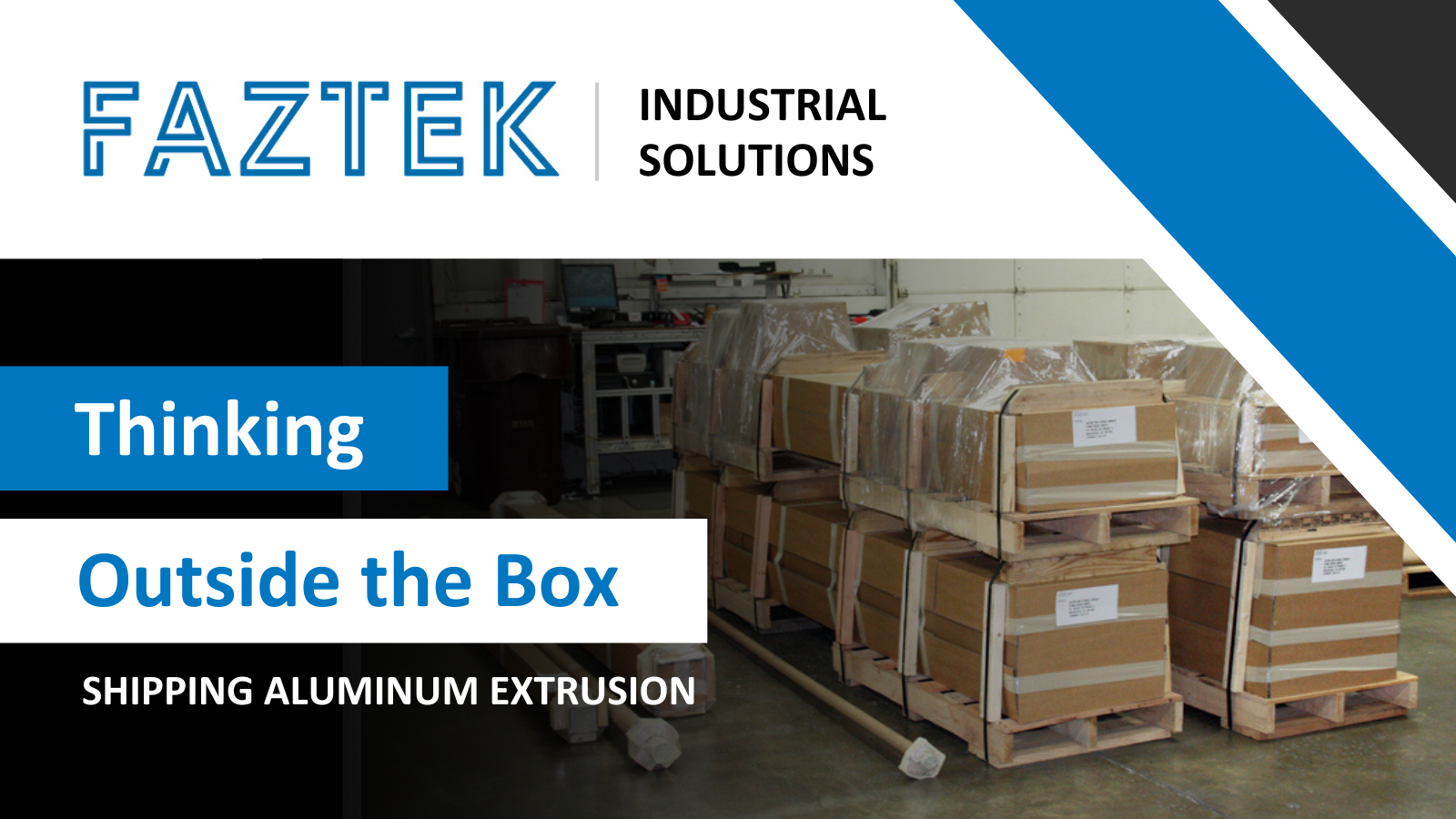 Thinking outside the box – shipping aluminum extrusion